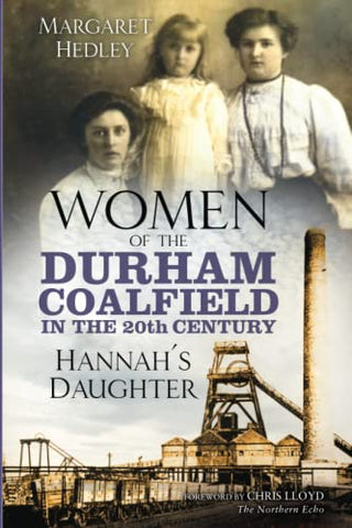 Women of the Durham Coalfield in th: Hannah's Daughter (Women of the Durham Coalfield, 2)