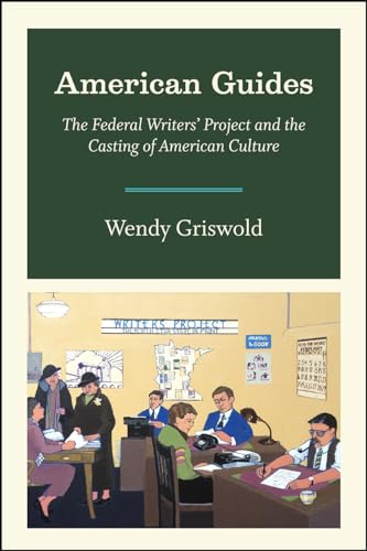 American Guides: The Federal Writers Project and the Casting of American Culture