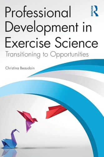 Professional Development in Exercise Science : Transitioning to Opportunities