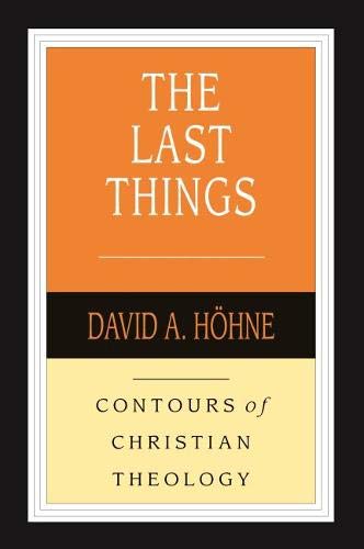 The Last Things (Contours of Christian Theology)