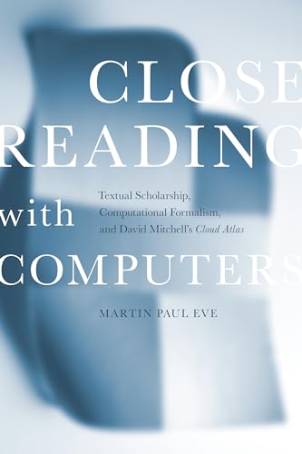 Close Reading with Computers: Textual Scholarship