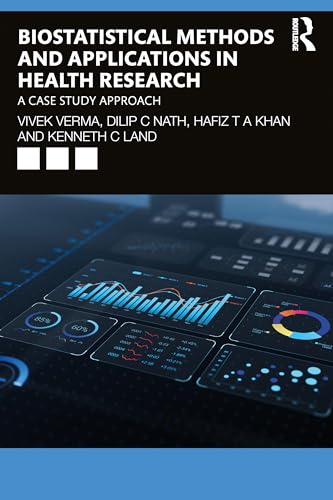 Biostatistical Methods and Applications in Health Research : A Case Study Approach