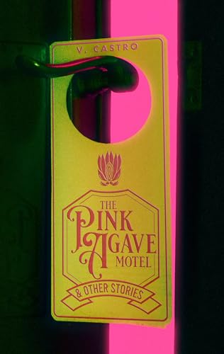 The Pink Agave Motel : & Other Stories