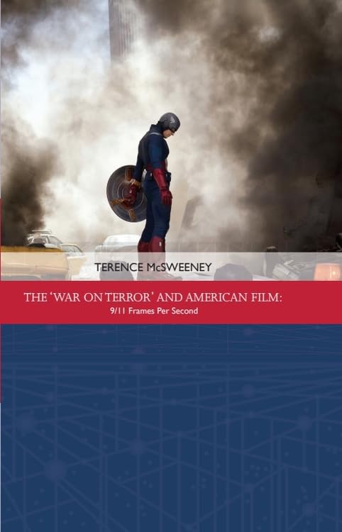 The 'War on Terror' and American Film : 9/11 Frames Per Second