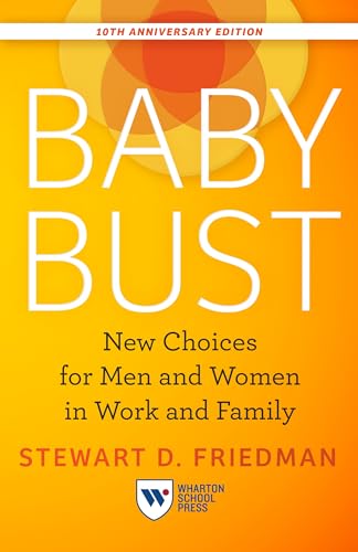 Baby Bust, 10th Anniversary Edition : New Choices for Men and Women in Work and Family
