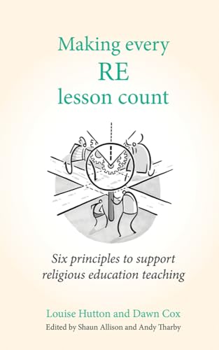 Making Every RE Lesson Count : Six principles to support religious education teaching