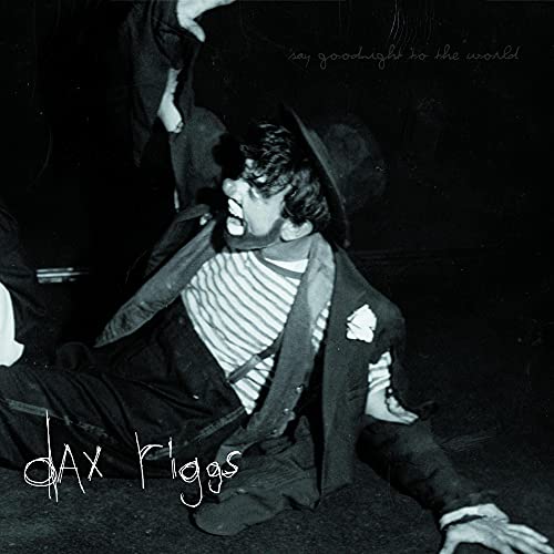 DAX RIGGS - Say Goodnight to the World [CD]