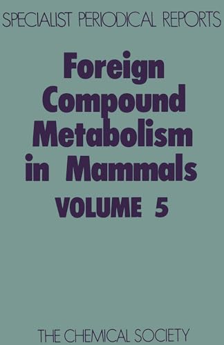 Foreign Compound Metabolism in Mammals : Volume 5