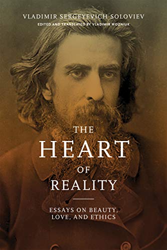 Heart of Reality: Essays on Beauty, Love, and Ethics by V. S. Soloviev