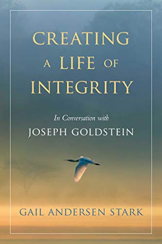 Creating A Life of Integrity: In Conversation with Joseph Goldstein
