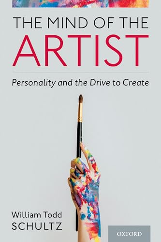 The Mind of the Artist : Personality and the Drive to Create