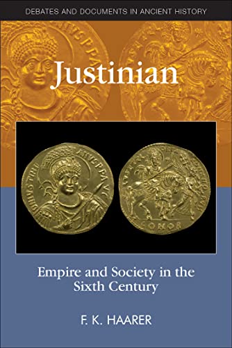 Justinian : Empire and Society in the Sixth Century