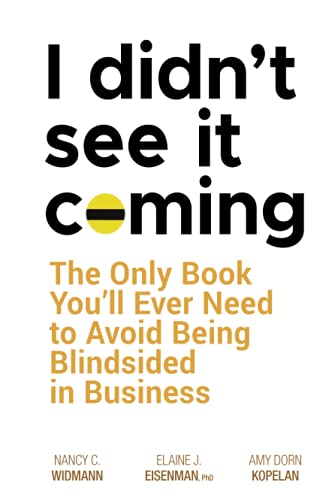 I Didnt See it Coming: The Only Book Youll Ever Need to Avoid Being Blindsided in Business