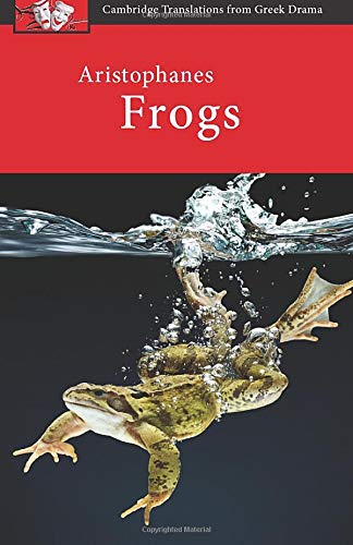 Aristophanes: Frogs (Cambridge Translations from Greek Drama)