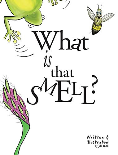 What is That Smell? : A Fun Bee Adventure
