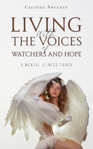 Living with the Voices of Watchers and Hope : A Mental Illness Taboo