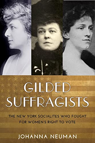 Gilded Suffragists: The New York Socialites who Fought for Womens Right to Vote