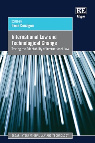 International Law and Technological Change : Testing the Adaptability of International Law