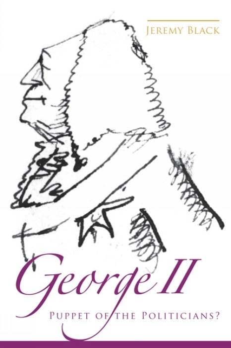 George II : Puppet of the Politicians?