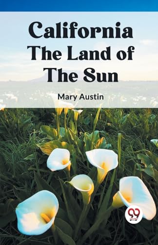 CALIFORNIA THE LAND OF THE SUN