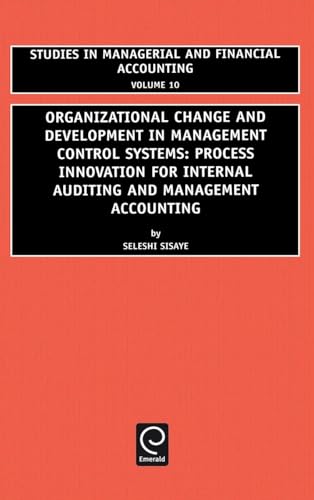 Organizational Change and Development in Management Control Systems: Process Innovation for Internal Auditing and Management Accounting