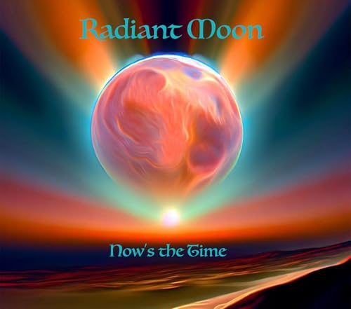 Radiant Moon - Now☐s The Time [CD]