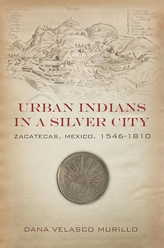 Urban Indians in a Silver City: Zacatecas