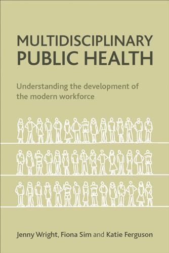 Multidisciplinary Public Health : Understanding the Development of the Modern Workforce