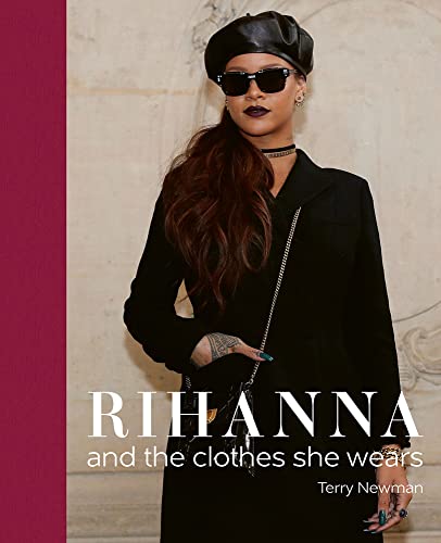Rihanna: and the clothes she wears (the clothes they wear)