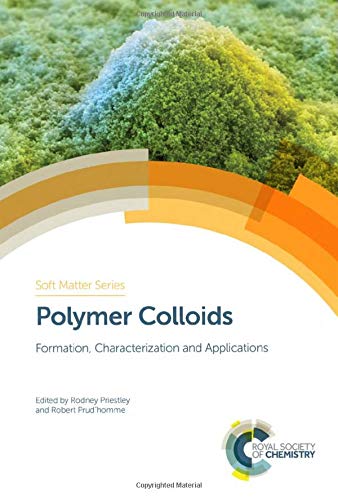 Polymer Colloids: Formation, Characterization and Applications (Soft Matter Series)