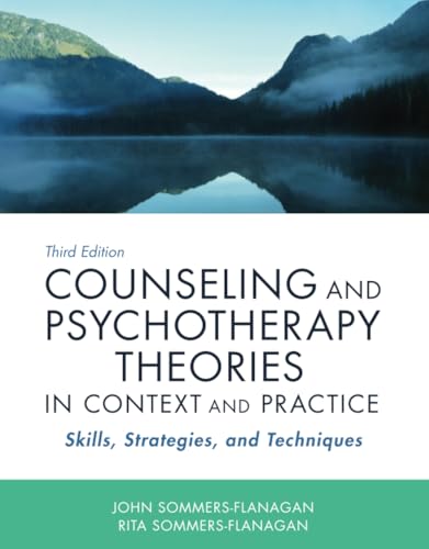 Counseling and Psychotherapy Theories in Context and Practice: Skills