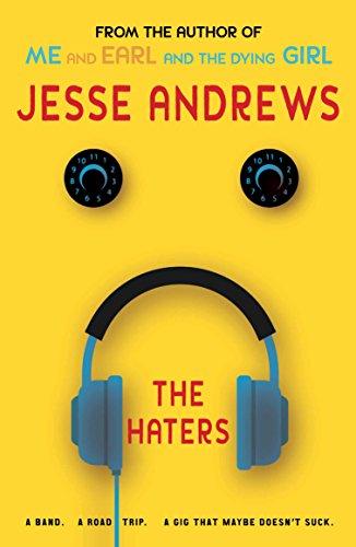 The Haters : A Band. A Road Trip. A Gig That Maybe Doesn't Suck.
