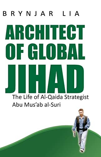 Architect of Global Jihad : The Life of Al-Qaeda Strategist Abu Mus'ab Al-Suri