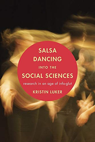 Salsa Dancing into the Social Sciences: Research in an Age of Info-Glut