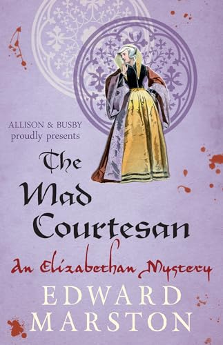The Mad Courtesan : The dramatic Elizabethan whodunnit