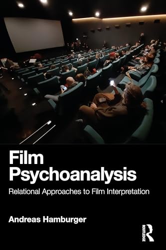 Film Psychoanalysis : Relational Approaches to Film Interpretation