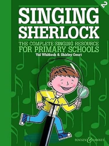 Singing Sherlock Band 2 : The Complete Singing Resource for Primary Schools