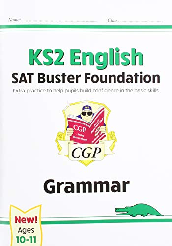 New KS2 English SAT Buster Foundation: Grammar (for the 2021 tests) (CGP KS2 English SATs)