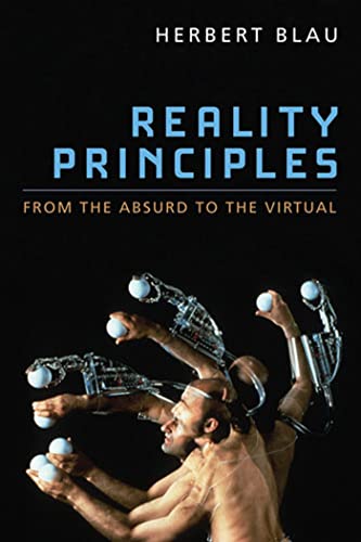 Reality Principles : From the Absurd to the Virtual