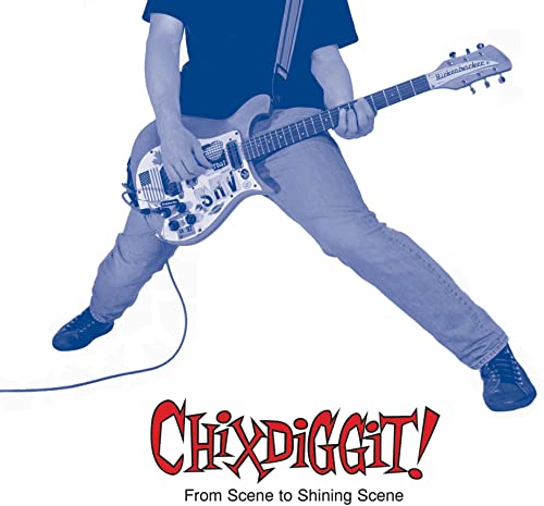 Musician playing electric guitar, album art for Chixdiggit’s “From Scene To Shining Scene.”