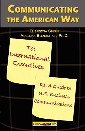 Communicating the American Way : A Guide to Business Communications in the U.S.