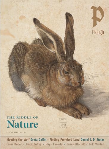 Plough Quarterly No. 39 – The Riddle of Nature : UK Edition