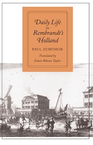 Daily Life in Rembrandts Holland