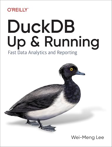DuckDB: Up and Running : Fast Data Analytics and Reporting