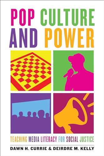 Pop Culture and Power : Teaching Media Literacy for Social Justice