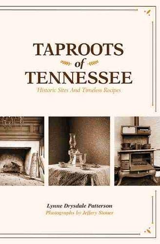 Taproots of Tennessee: Historic Sites and Timeless Recipes