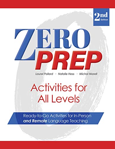 Zero Prep Activities for All Levels : Ready-to-Go Activities for In-Person and Remote Language Teaching