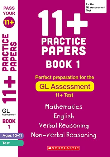 11+ Practice Papers for the GL Test: Book 1 Tests for English, Verbal Reasoning, Maths and Non-Verbal Reasoning (Ages 10-11). (Pass Your 11+)