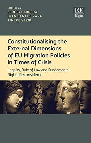 Constitutionalising the External Dimensions of Eu Migration Policies in Times of Crisis: Legality
