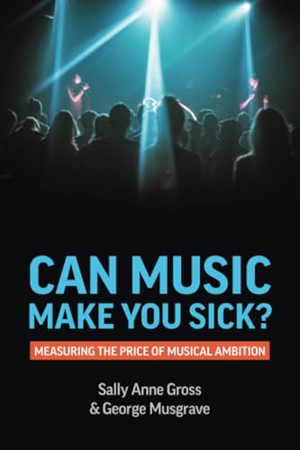 Can Music Make You Sick? : Measuring the Price of Musical Ambition
